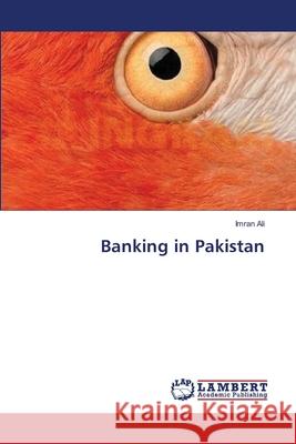 Banking in Pakistan Ali Imran 9783659388286 LAP Lambert Academic Publishing - książka
