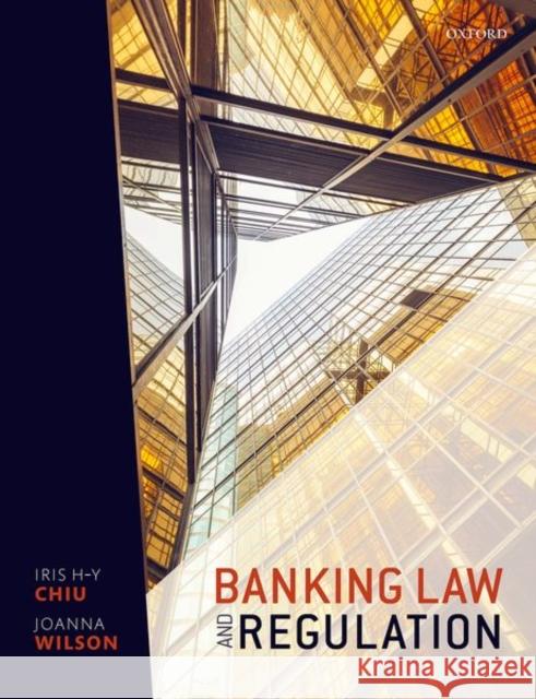 Banking Law and Regulation Iris H-Y Chiu (Professor of Company Law  Joanna Wilson (Lecturer in Commercial La  9780198784722 Oxford University Press - książka