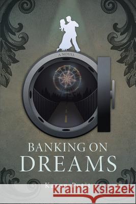 Banking on Dreams Karen Petit 9781973603849 Westbow Press - książka