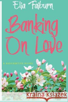 Banking On Love Elia Fairburn 9781952767036 Badcreative - książka