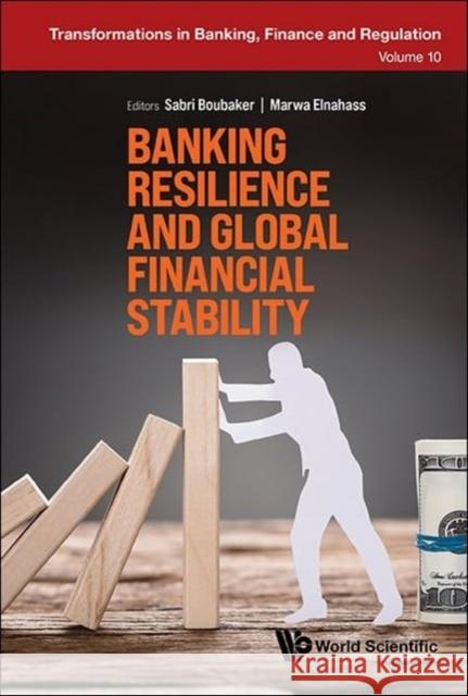 Banking Resilience and Global Financial Stability Sabri Boubaker Marwa Elnahass 9781800614314 World Scientific Europe Ltd - książka