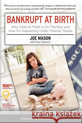 Bankrupt at Birth: Why Child Identity Theft Is On The Rise & How It's Happening Under Parents' Noses Mason, Joe 9781936984114 Nimble Cricket Press - książka