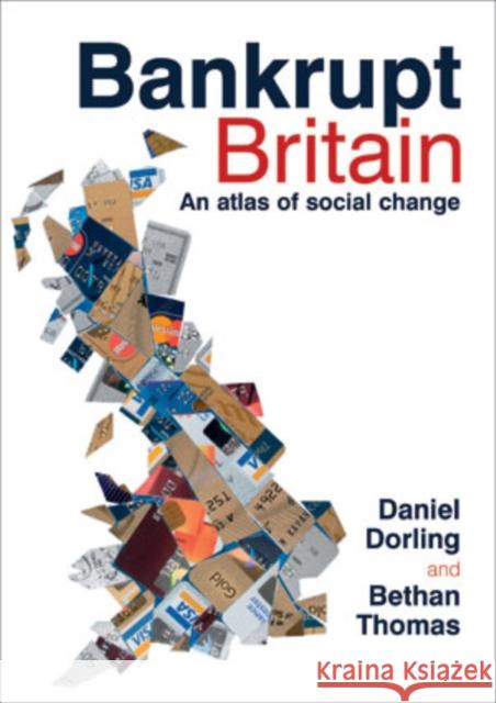 Bankrupt Britain: An Atlas of Social Change Dorling, Daniel 9781847427472  - książka