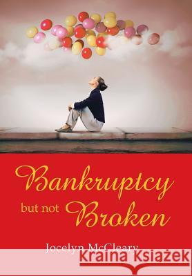 Bankruptcy but Not Broken Jocelyn McCleary 9781512773446 WestBow Press - książka