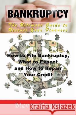 Bankruptcy: The Ultimate Guide to Recover Your Finances (Large Print): How to File Bankruptcy, What to Expect and How to Repair Yo Steven Young   9781634283144 Speedy Publishing LLC - książka