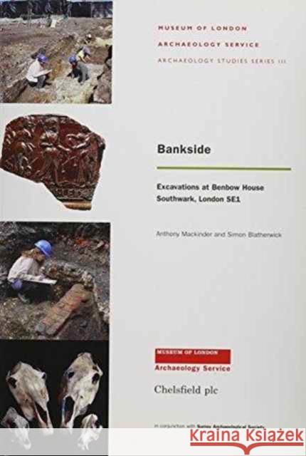 Bankside: Excavations at Benbow House, Southwark, London, Se1 Mackinder, Anthony 9781901992120 Museum of London Archaeology - książka