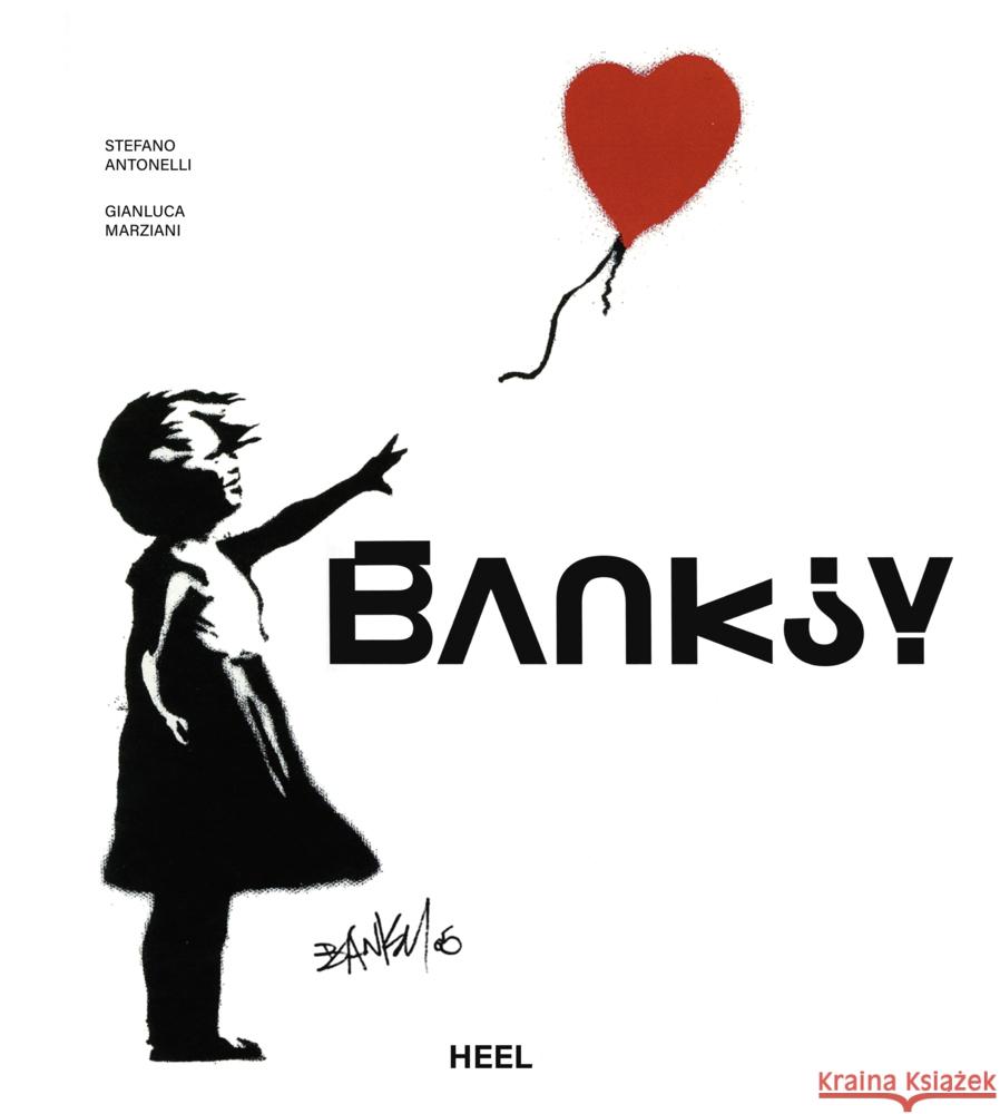 Banksy - Die Kunst der Straße im großen Bildband Antonelli, Stefano, Marziani, Gianluca 9783966645348 Plaza - książka