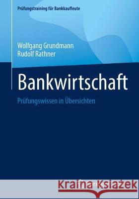 Bankwirtschaft: Prüfungswissen in Übersichten Grundmann, Wolfgang 9783658393397 Springer Gabler - książka