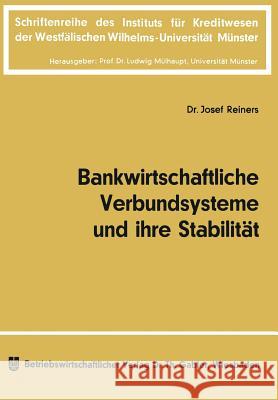 Bankwirtschaftliche Verbundsysteme Und Ihre Stabilität Reiners, Josef 9783663001072 Gabler Verlag - książka