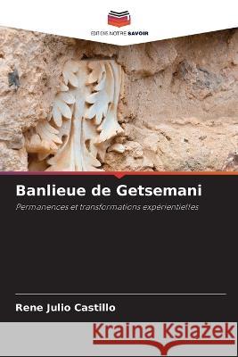 Banlieue de Getsemani Rene Julio Castillo   9786206120360 Editions Notre Savoir - książka