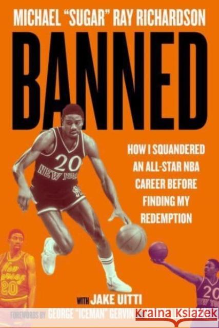 Banned: How I Squandered an All-Star NBA Career Before Finding My Redemption Michael Ray Richardson Jacob Uittit George Gervin 9781683584902 Sports Publishing LLC - książka