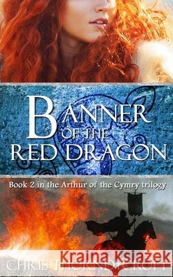 Banner of the Red Dragon Chris Thorndycroft 9781080756827 Independently Published - książka