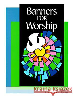 Banners for Worship Carol Jean Harms 9780570044925 Concordia Publishing House Ltd - książka