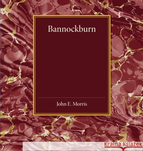 Bannockburn John E. Morris 9781107456402 Cambridge University Press - książka