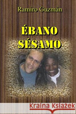 Ébano Sésamo Guzmán, Ramiro 9781304364180 Lulu.com - książka