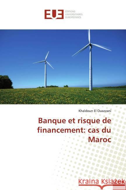 Banque et risque de financement: cas du Maroc El Ouazzani, Khaldoun 9783841734631 Éditions universitaires européennes - książka