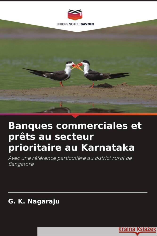 Banques commerciales et prêts au secteur prioritaire au Karnataka Nagaraju, G. K. 9786206300403 Editions Notre Savoir - książka