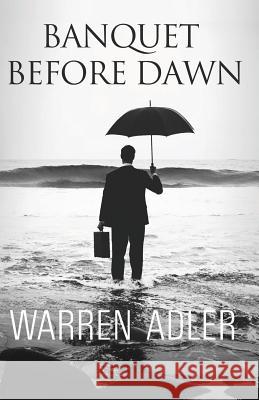 Banquet Before Dawn Warren Adler 9781532983016 Createspace Independent Publishing Platform - książka