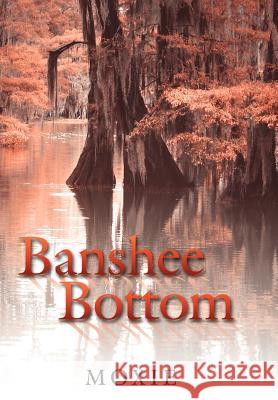 Banshee Bottom Moxie 9781425964719 Authorhouse - książka