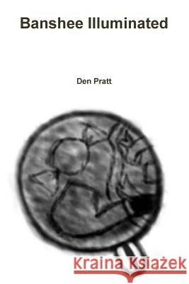 Banshee Illuminated Den Pratt 9781304031495 Lulu.com - książka