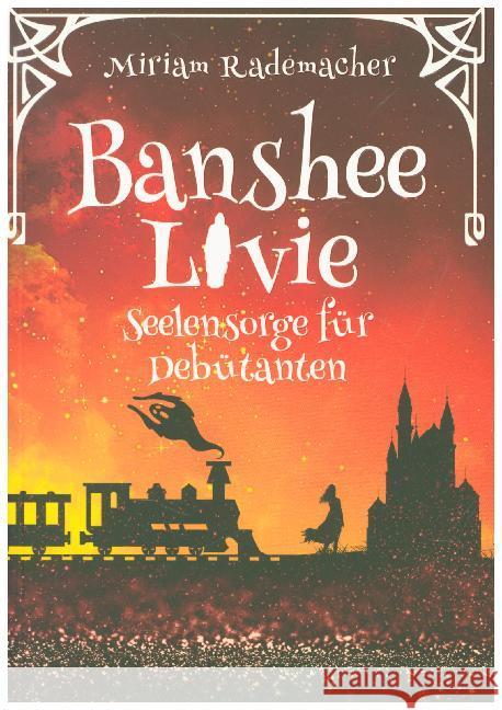 Banshee Livie - Seelensorge für Debütanten Rademacher, Miriam 9783038960447 Sternensand Verlag - książka