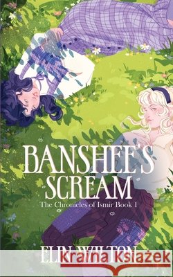 Banshee's Scream: The Chronicles of Ismir Book 1 Wilton, Elin, Taylor, May 9798993510002 Elin Wilton - książka