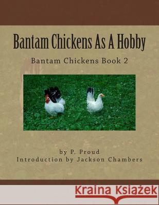 Bantam Chickens As A Hobby Chambers, Jackson 9781515226871 Createspace - książka