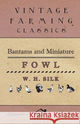 Bantams And Miniature Fowl Silk, W. 9781445509860 Plaat Press - książka