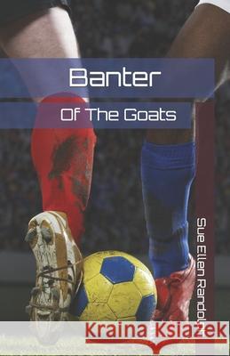 Banter of the Goats Sue Ellen Randolph 9781098832759 Independently Published - książka