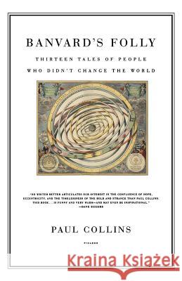 Banvard's Folly: Thirteen Tales of People Who Didn't Change the World Paul Collins 9780312300333 Picador USA - książka