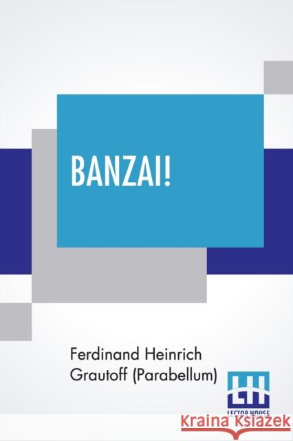 Banzai! Ferdinand Heinric Grautoff (Parabellum) 9789390198580 Lector House - książka