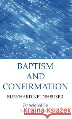 Baptism and Confirmation Burkhard Neunheuser, John Jay Hughes 9781532670473 Wipf & Stock Publishers - książka
