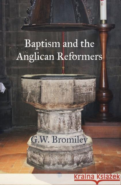 Baptism and the Anglican Reformers  9780227178683 James Clarke & Co Ltd - książka