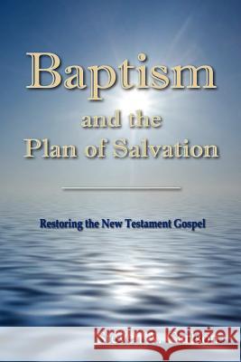 Baptism and the Plan of Salvation Steven A Carlson 9780982791523 Guardian Publishing LLC - książka