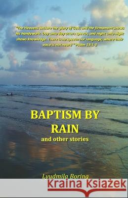 Baptism by Rain: and other stories Lyudmila Boring 9781535245296 Createspace Independent Publishing Platform - książka