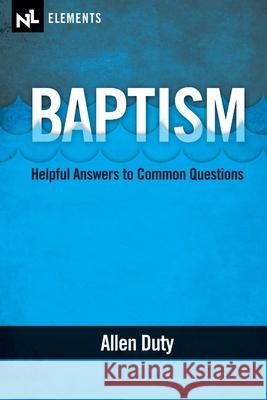 Baptism: Helpful Answers to Common Questions Allen Duty 9781458373694 Lulu.com - książka