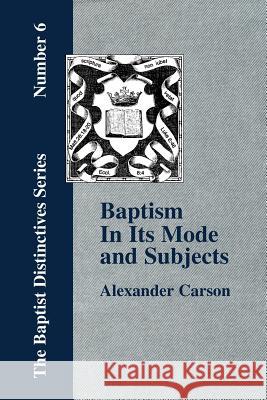Baptism In Its Mode and Subjects Alexander Carson 9781579787875 Baptist Standard Bearer - książka