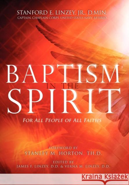 Baptism in the Spirit: For All People of All Faiths Linzey, Stanford E., Jr. 9781936857067 Military Bible Association - książka