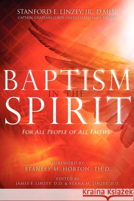 Baptism in the Spirit: For All People of All Faiths Linzey Jr, Stanford E. 9781936857074 Military Bible Association - książka