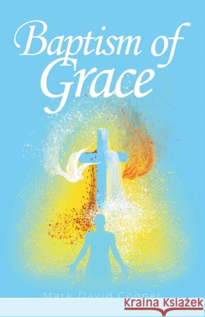 Baptism of Grace Mark David Cooper 9781953300669 Clay Bridges Press - książka