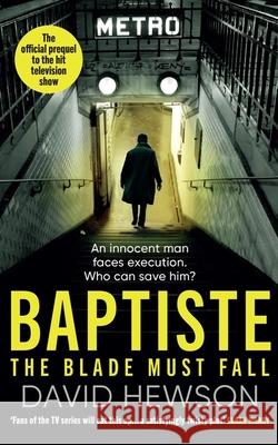 Baptiste: The Blade Must Fall: The official prequel to the hit television show David Hewson 9781398718043 Orion Publishing Co - książka