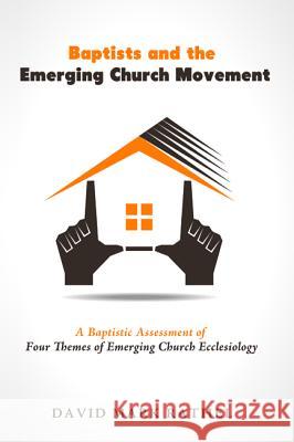 Baptists and the Emerging Church Movement  9781625644930 Not Avail - książka