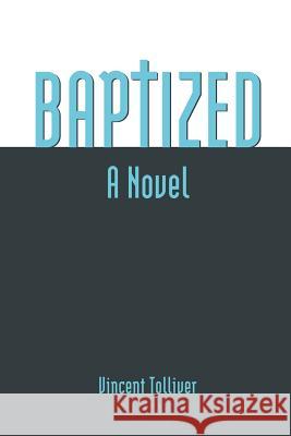 Baptized Vincent Tolliver 9780595215560 Writers Club Press - książka