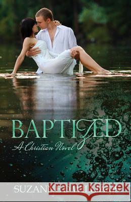 Baptized Suzanne D. Williams 9781539857747 Createspace Independent Publishing Platform - książka