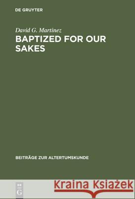 Baptized for Our Sakes CB Martinez 9783598776694 The University of Michigan Press - książka