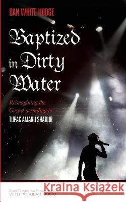 Baptized in Dirty Water Daniel Whit 9781532613661 Cascade Books - książka