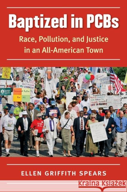 Baptized in PCBs: Race, Pollution, and Justice in an All-American Town Ellen Griffith Spears 9781469627298 University of North Carolina Press - książka