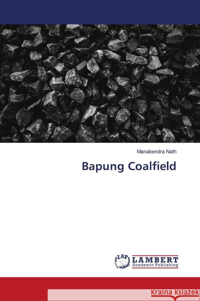 Bapung Coalfield Nath, Manabendra 9786204203751 LAP Lambert Academic Publishing - książka