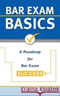 Bar Exam Basics: A Roadmap for Bar Exam Success Matt Racine 9780692470831 Lake George Press - książka
