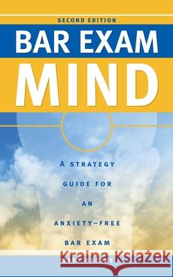 Bar Exam Mind: A Strategy Guide for an Anxiety-Free Bar Exam Matt Racine 9781733695992 Eclectic Esquire Media, LLC - książka